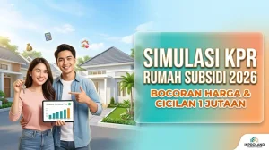 Simulasi Rumah Subsidi 2026: Syarat KPR, Harga & Angsuran